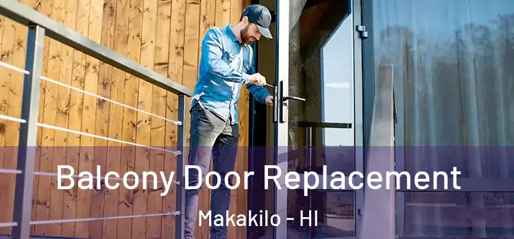  Balcony Door Replacement Makakilo - HI