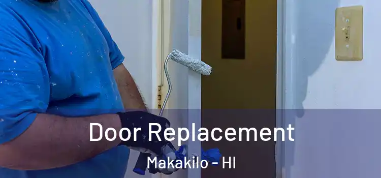 Door Replacement Makakilo - HI