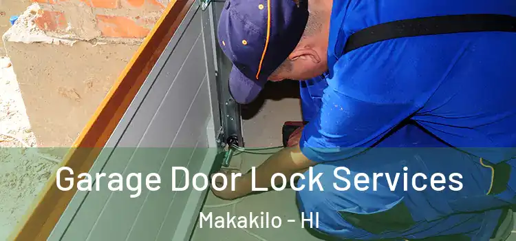 Garage Door Lock Services Makakilo - HI