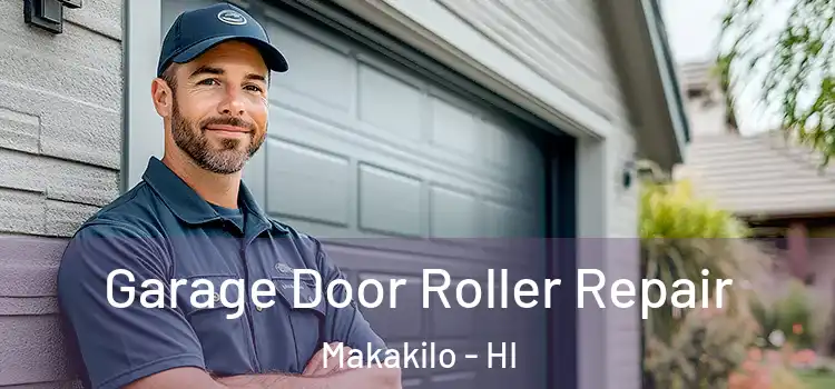  Garage Door Roller Repair Makakilo - HI