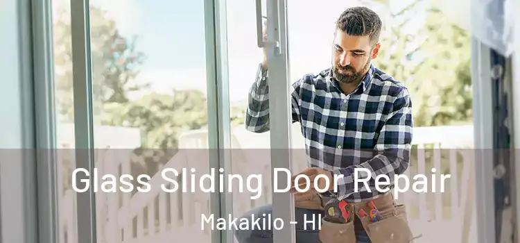 Glass Sliding Door Repair Makakilo - HI