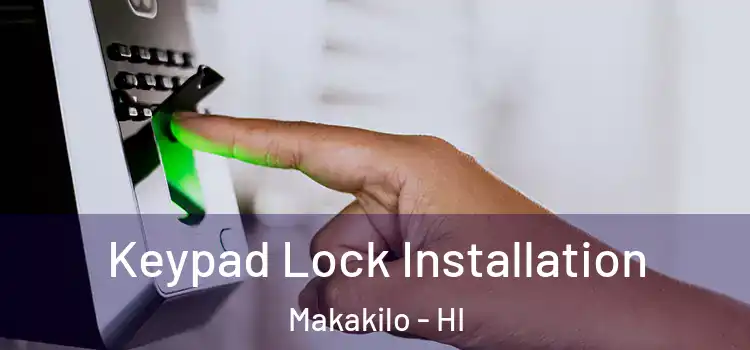 Keypad Lock Installation Makakilo - HI