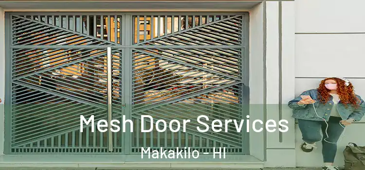 Mesh Door Services Makakilo - HI