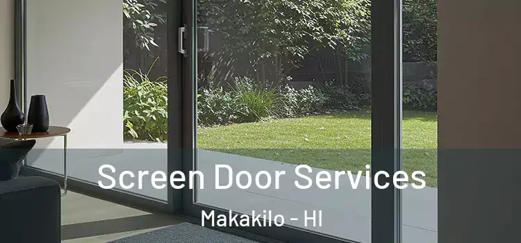 Screen Door Services Makakilo - HI